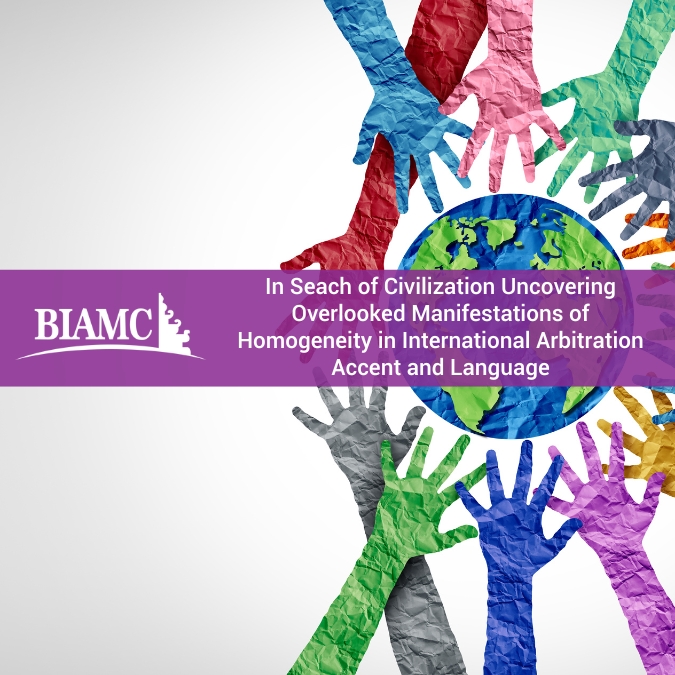 In Search of Civilization Uncovering Overlooked Manifestations of Homogeneity in International Arbitration Accent and Language